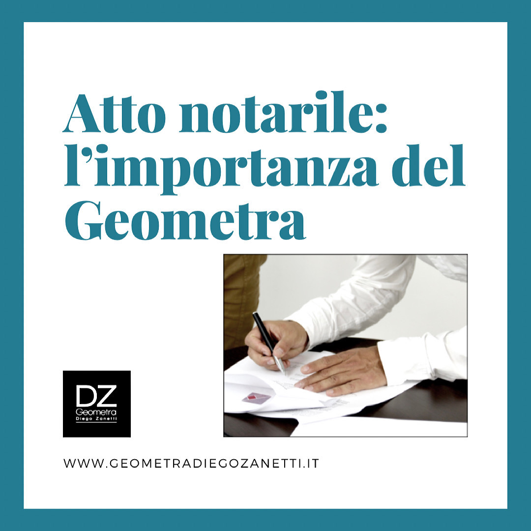 Atto notarile: l'importanza del Geometra